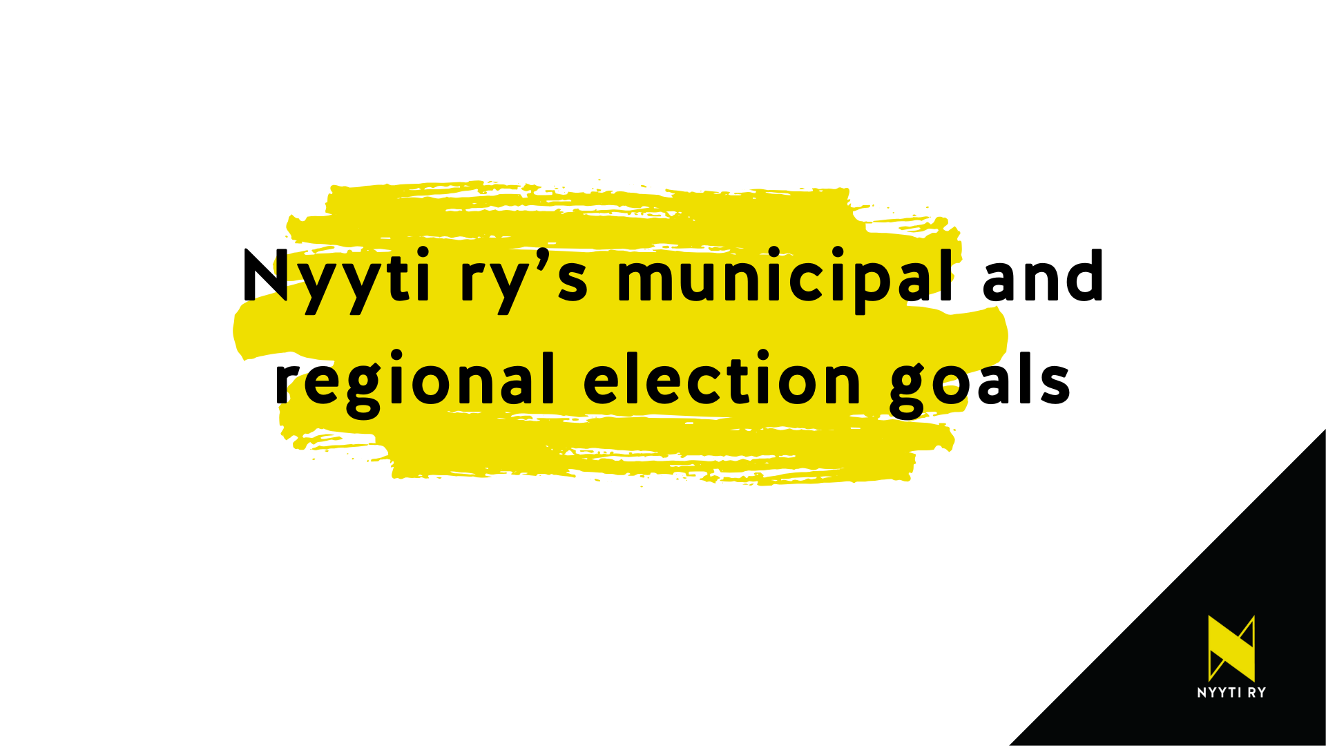 On a white horizontal background, the text: "Explore Nyyti ry’s municipal and regional election goals!